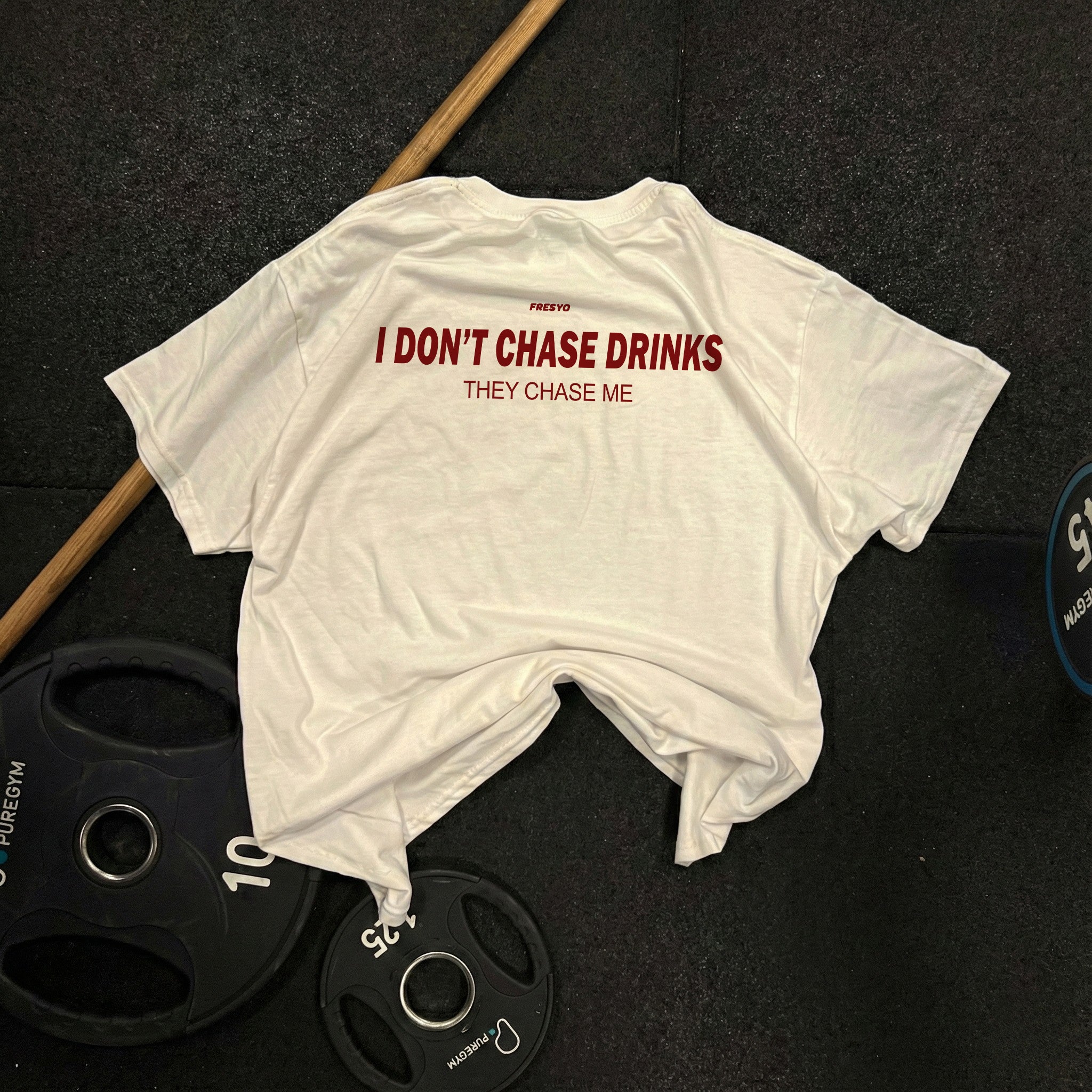 I DON'T CHASE DRINKS. THEY CHASE ME